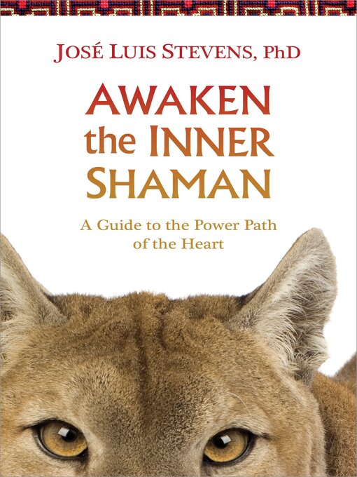 Title details for Awaken the Inner Shaman by José Luis Stevens, Ph.D. - Wait list